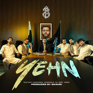 Yehn (feat. Shuja Shah, Hashim Nawaz, Khawar Malik, OCL, Zeeru, Hamzee & Ghauri) [Explicit]