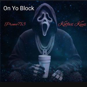 On Yo Block (feat. Kolfax Keyz) [Explicit]