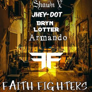 Faith Fighters(feat. Jhey-Dot, Bryn Lotter & Armando)