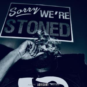 Sorry We're Stoned (Explicit)