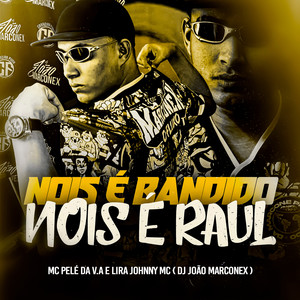 NOIS É BANDIDO, NOIS É RAUL (Explicit)