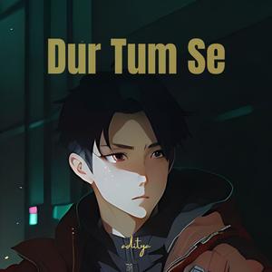 Dur tum se (Explicit)