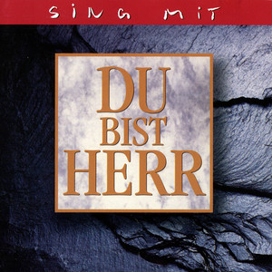 Du bist Herr: Sing mit 1