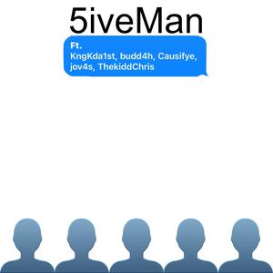 5iveMan (feat. budd4h, Causifye, jov4s & ThekiddChris) [Explicit]