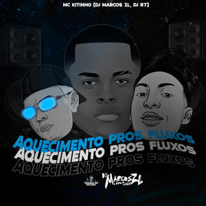 Aquecimento Pros Fluxos (feat. DJ R7) [Explicit]