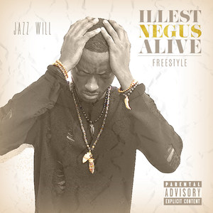 Illest Negus Alive Freestyle (Explicit)