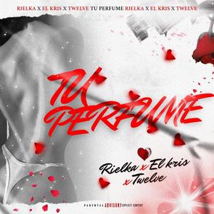 Tu perfume (feat. El kris vl & Twelve VII)