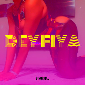 Dey Fiya (Explicit)