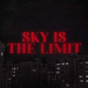 Sky Is The Limit (Explicit)