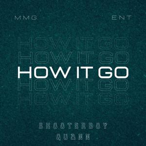 How It Go (feat. Shooterboy Quann) [Explicit]