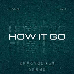 How It Go (feat. Shooterboy Quann) (Explicit)
