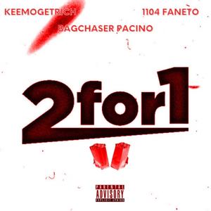 2 for 1(feat. 1104 Faneto & Bagchaser Pacino) (Explicit)