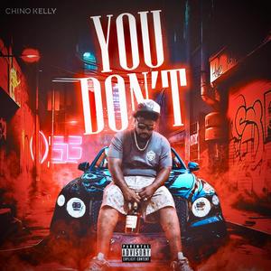 YOU DONT (Explicit)