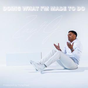 Doing What I'm Made to Do (feat. Yung Pear)