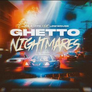Ghetto Nightmares (feat. Loww Dubb|Explicit)
