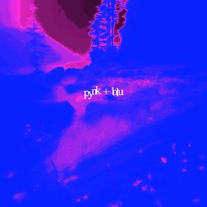 pynk + blu (Explicit)