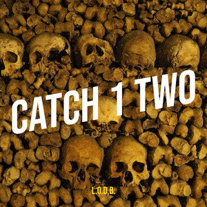 Catch 1 Two (Explicit)