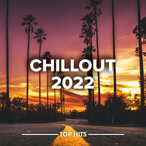 Chillout 2022 (Explicit)