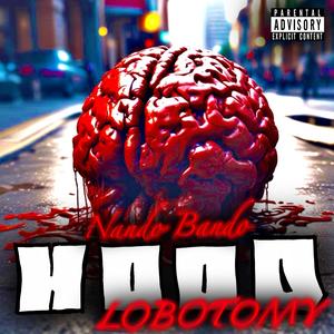 Hood Lobotomy (Explicit)