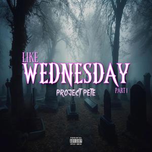 Like Wednesday Part ll (Explicit)