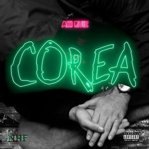 Corea (feat. Aki Ruiz) (Explicit)