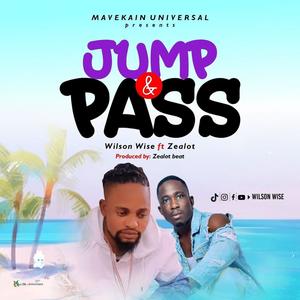 Jump & pass Wilson wise (feat. Zealot)