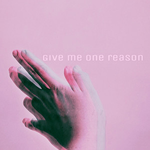 Give Me One Reason (给我一个理由)