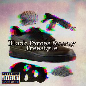 Black Forces Energy Freestyle (Explicit)