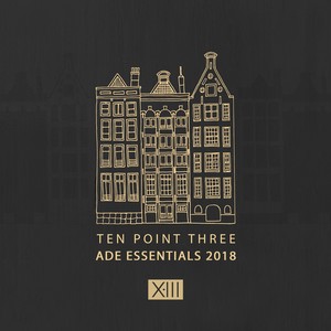 Ten Point Three Records - ADE Essentials 2018