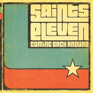 Saints Eleven - Coming Back Around