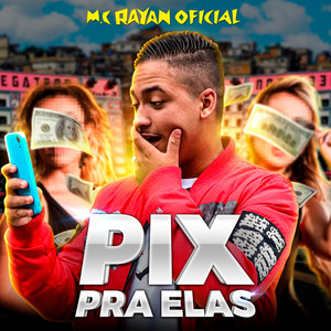 Pix Pra Elas (Explicit)