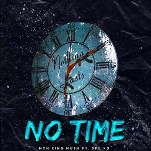 No Time (feat. SPE KD) (Explicit)