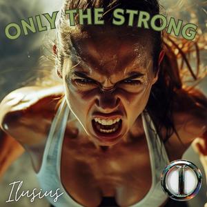 Only The Strong