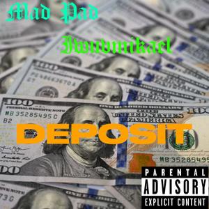 Deposit (feat. Iwuvmikael) [Explicit]