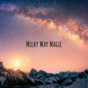 Milky Way Magic