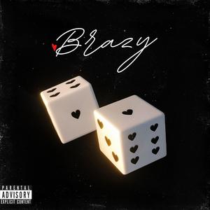 BRAZY (feat. WALLA) (Explicit)