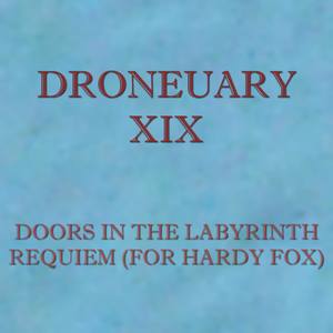 Droneuary XIX - Requiem (for Hardy Fox)