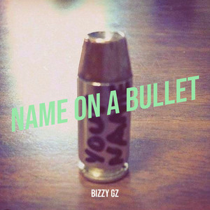 Name on a Bullet (Explicit)