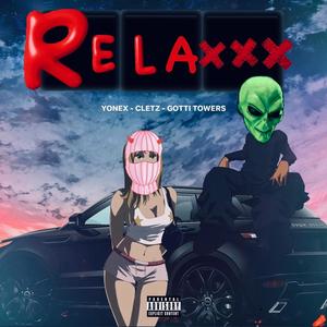 RELAXXX (feat. Cletz & Gotti Towers) (Explicit)
