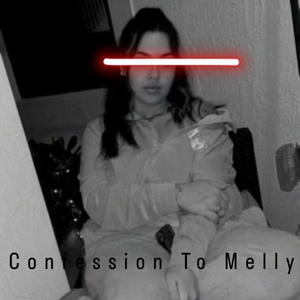 Confession To Melly (Explicit)