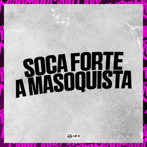 SOCA FORTE A MASOQUISTA (Explicit)