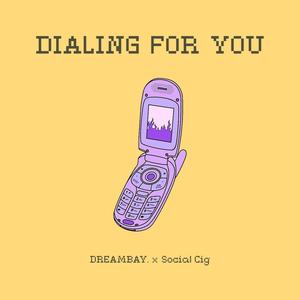 DIALING FOR YOU (feat. Social Cig)