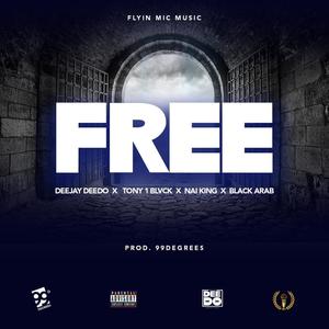FREE (feat. Tony One Blvck, Nai King & Black Arab) (Explicit)
