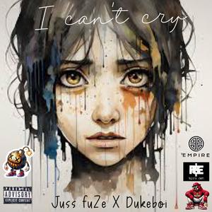 I can't cry (feat. Dukeboi) (Explicit)