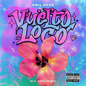 VUELTO LOCO (feat. SMIL ROOSS)