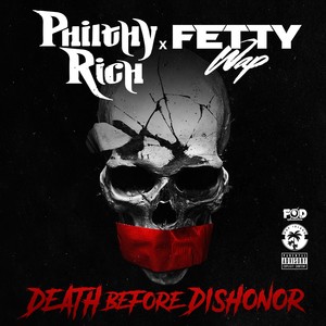 Death Before Dishonor (feat. Fetty Wap) [Explicit]