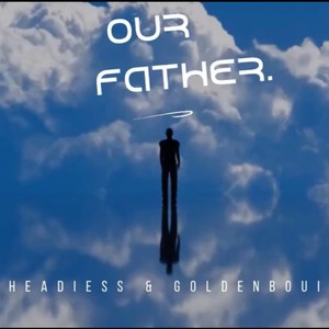 Our Father(feat. Goldenboui) (Explicit)
