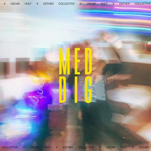 Med Dig(feat. Oscar Hult) (Remix)