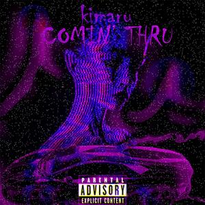 COMIN' THRU! (Explicit)