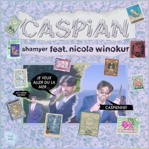 CASPIAN (feat. Nicola Winokur) [Explicit]